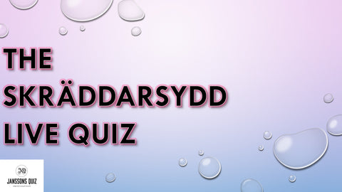 THE SKRÄDDARSYDD LIVE QUIZ